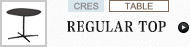 TABLE（REGULAR TOP）(クレス)
